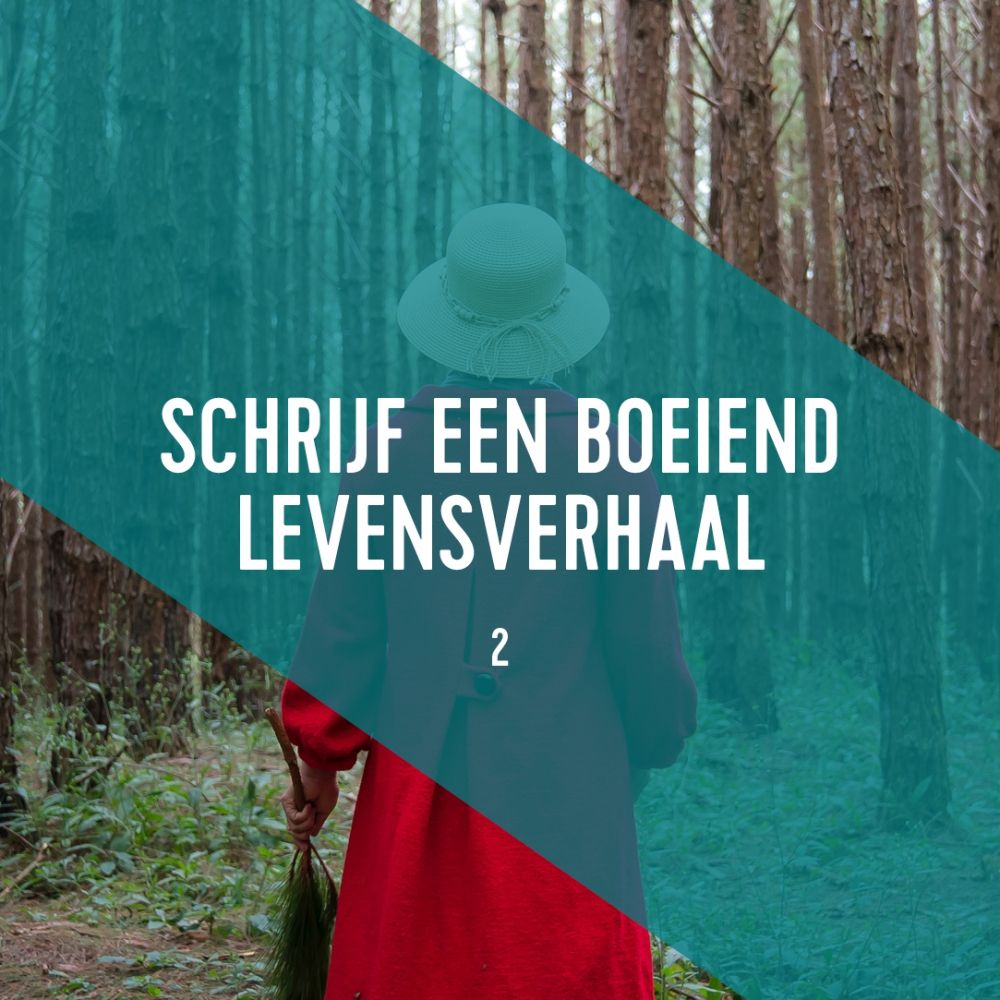 Schrijf een boeiend levensverhaal 2