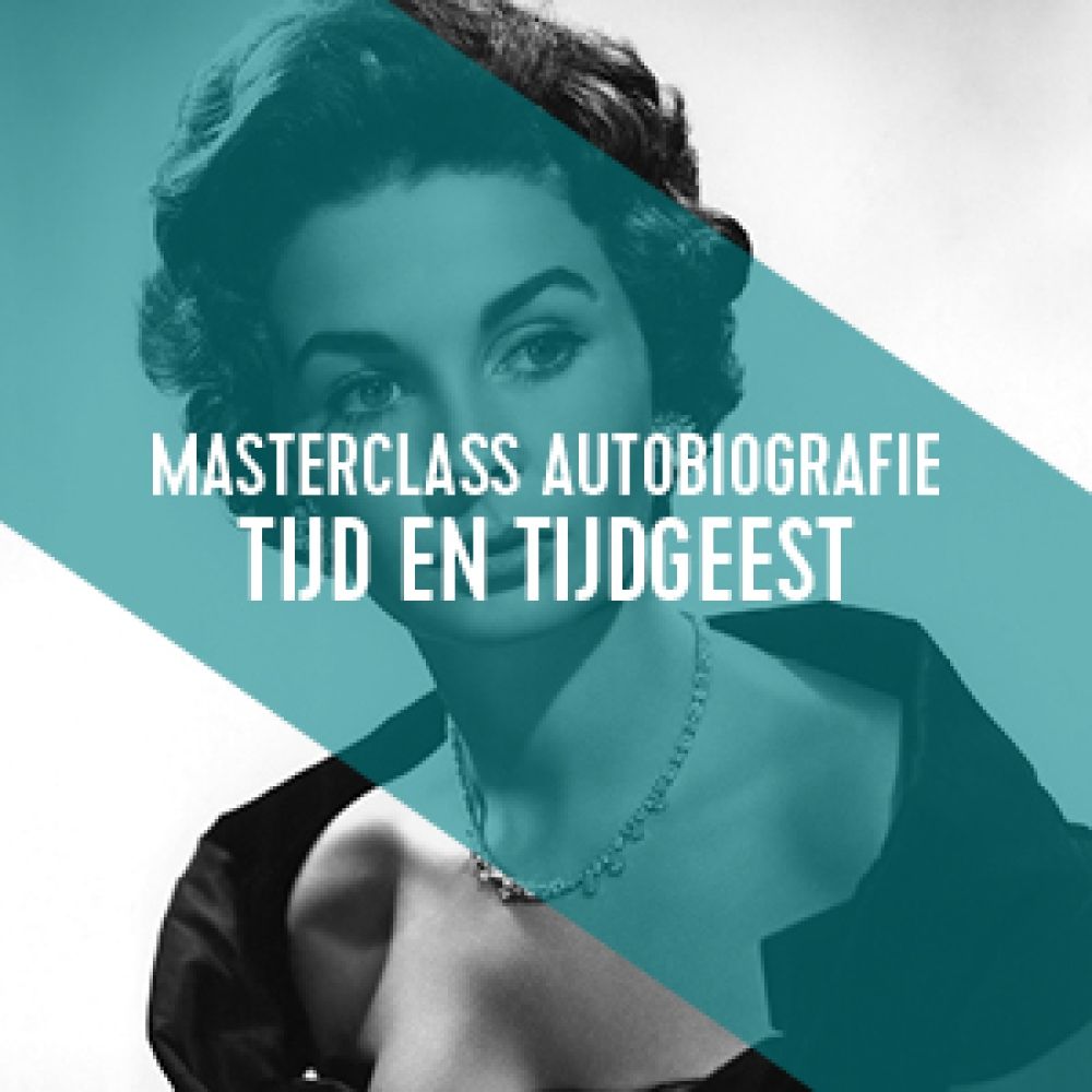 Masterclass Autobiografie: Tijd en tijdgeest