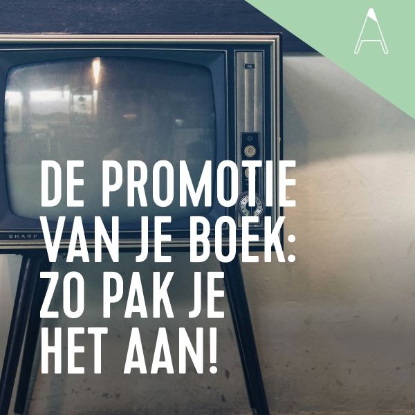 BLOG: De promotie van je boek: zo pak je het aan!