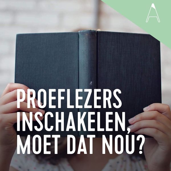 VLOG: Proeflezers inschakelen, moet dat nou?