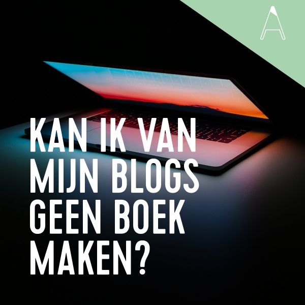 VLOG: Kan ik van mijn blogs geen boek maken?