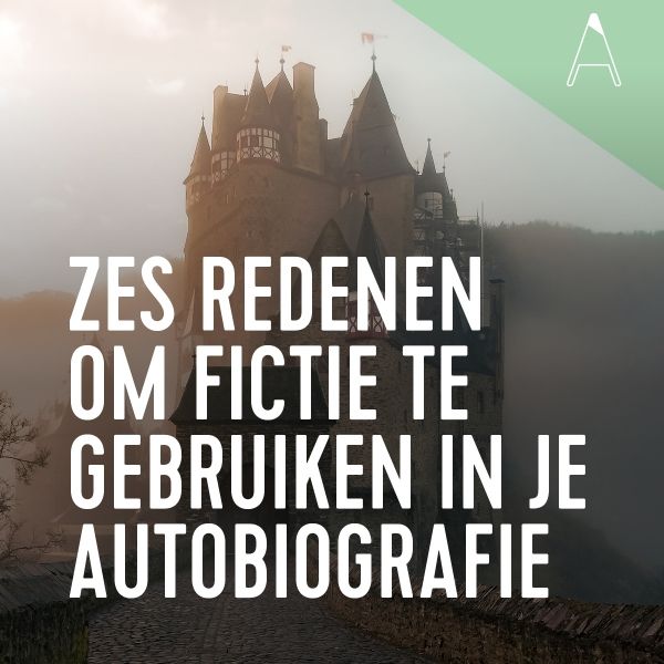 BLOG: Zes goede redenen om fictie te gebruiken in je autobiografie